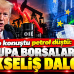 trump-konustu-petrol-dustu-avrupa-borsalarinda-yukselis-dalgasi-SgOPszzR